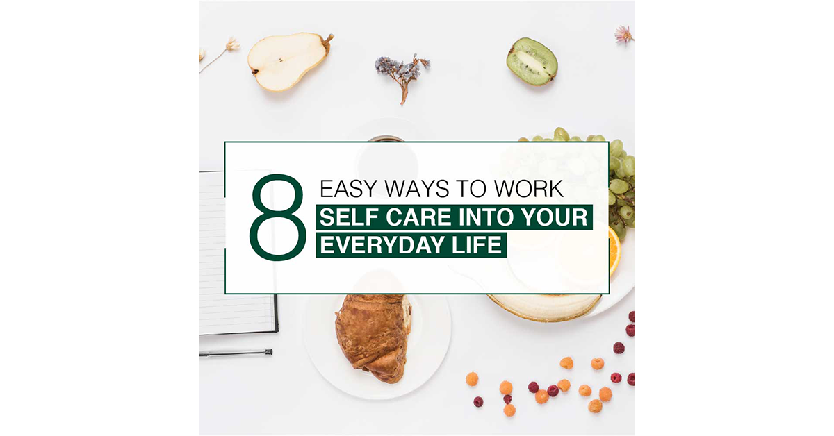 8 Ways To Work Self Care Into Your Everyday Life